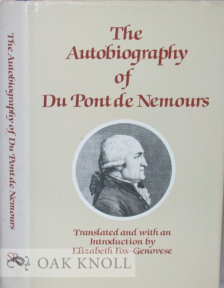 Order Nr. 28940 THE AUTOBIOGRAPHY OF DU PONT DE NEMOURS. Du Pont De Nemours.