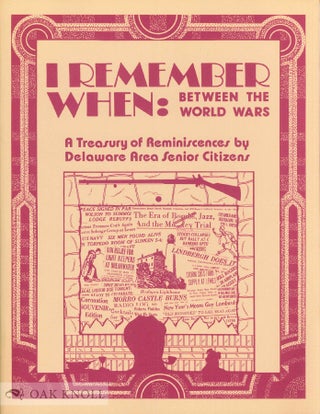 Order Nr. 28951 I REMEMBER WHEN: BETWEEN THE WORLD WARS, A TREASURY OF REMINISCENCES BY DELAWARE...