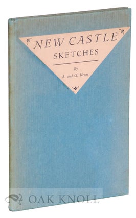 Order Nr. 28963 NEW CASTLE SKETCHES. Drawings by Albert Kruse. Notes by Gertrude Kruse. Gertrude...