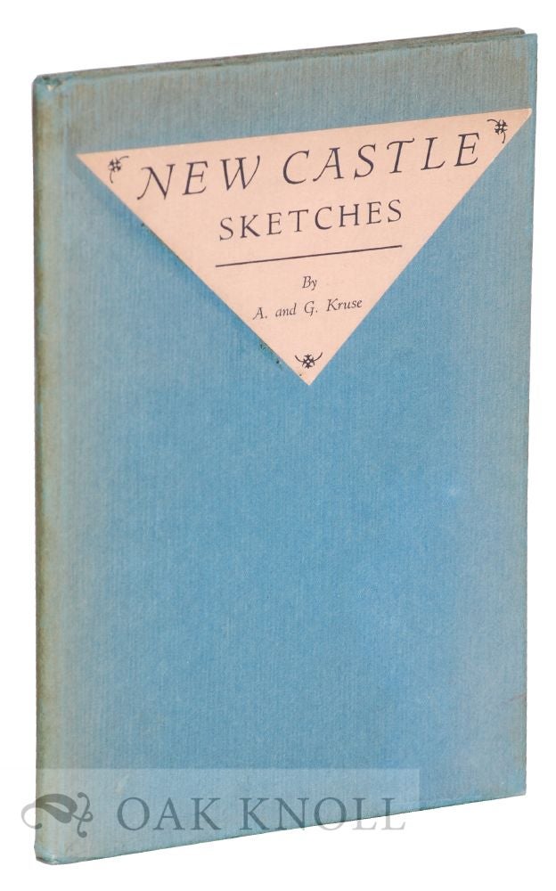 Order Nr. 28963 NEW CASTLE SKETCHES. Drawings by Albert Kruse. Notes by Gertrude Kruse. Gertrude Kruse.