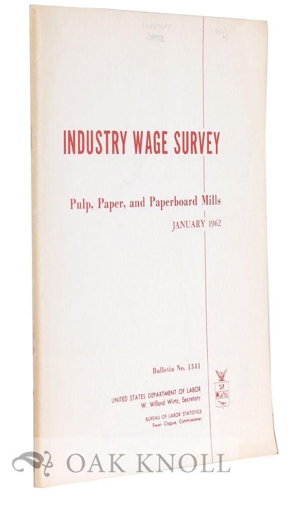 Order Nr. 28972 INDUSTRY WAGE SURVEY, PULP, PAPER, AND PAPERBOARD MILLS. JANUARY 1962.