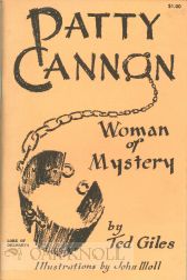 PATTY CANNON, WOMAN OF MYSTERY. Ted Giles.