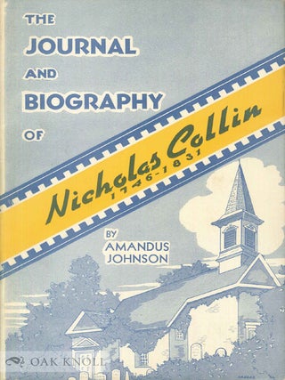 Order Nr. 29410 THE JOURNAL AND BIOGRAPHY OF NICHOLAS COLLIN, 1746-1831, THE JOURNAL TRANS LATED...