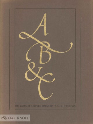 Order Nr. 29452 THE WORK OF STEPHEN HARVARD, A LIFE IN LETTERS. David P. Becker