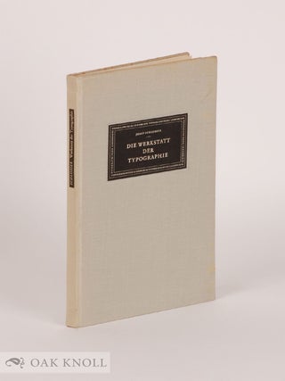 DIE WERKSTATT DER TYPOGRAPHIE. Josef Schlosser.