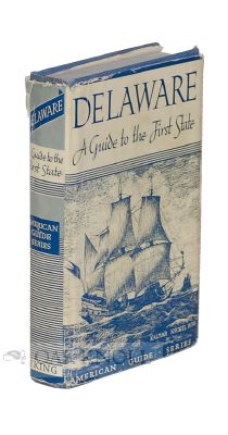 DELAWARE, A GUIDE TO THE FIRST STATE