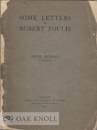 Order Nr. 29580 SOME LETTERS OF ROBERT FOULIS. David Murray