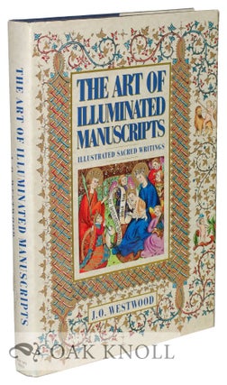 Order Nr. 29600 THE ART OF ILLUMINATED MANUSCRIPTS, ILLUSTRATED SACRED WRITINGS. J. O. Westwood