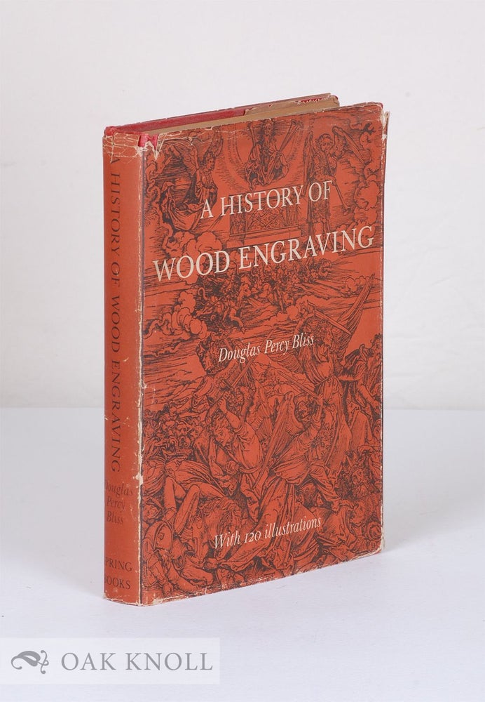 Order Nr. 29748 A HISTORY OF WOOD-ENGRAVING. Douglas Percy Bliss.