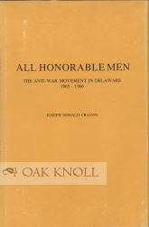 Order Nr. 29789 ALL HONORABLE MEN, THE ANTI-WAR MOVEMENT IN DELAWARE, 1965-1966. Joseph Donald...