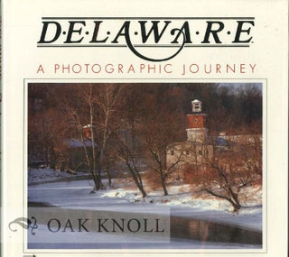 DELAWARE, A PHOTOGRAPHIC JOURNEY BY MICHAEL BIGGS. Barbara E. Benson.