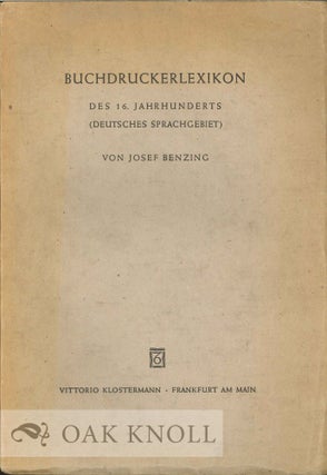 Order Nr. 30131 BUCHDRUCKERLEXIKON DES 16. JAHRHUNDERTS (DEUTSCHES SPRACHGEBIET). Josef Benzing