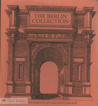 Order Nr. 30144 THE BERLIN COLLECTION, BEING A HISTORY AND EXHIBITION OF BOOKS AND MANUSCRIPTS...