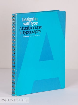 Order Nr. 30285 DESIGNING WITH TYPE, A BASIC COURSE IN TYPOGRAPHY. James Craig