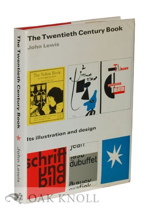 Order Nr. 30599 THE TWENTIETH CENTURY BOOK, ITS ILLUSTRATION AND DESIGN. John Lewis