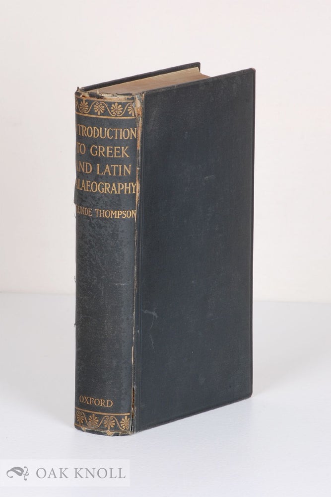 Order Nr. 30673 AN INTRODUCTION TO GREEK AND LATIN PALAEOGRAPHY. Edward Maunde Thompson.