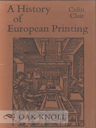 Order Nr. 30684 A HISTORY OF EUROPEAN PRINTING. Colin Clair