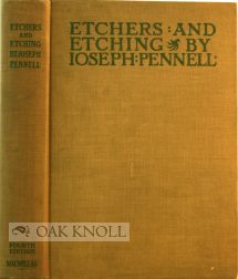 Order Nr. 30804 ETCHERS AND ETCHING, CHAPTERS IN THE HISTORY OF THE ART TOGETHER WITH TECHNICAL EXPLANATIONS OF MODERN ARTISTIC METHODS. Joseph Pennell.