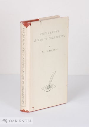 Order Nr. 30900 AUTOGRAPHS: A KEY TO COLLECTING. Mary A. Benjamin