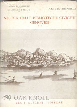 STORIA DELLE BIBLIOTECHE CIVICHE GENOVESI. Giuseppe Piersantelli.