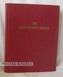 Order Nr. 31010 THE LITHOGRAPHERS MANUAL, A MANUAL DESIGNED TO HELP THE LITHOGRAPHER WITH...