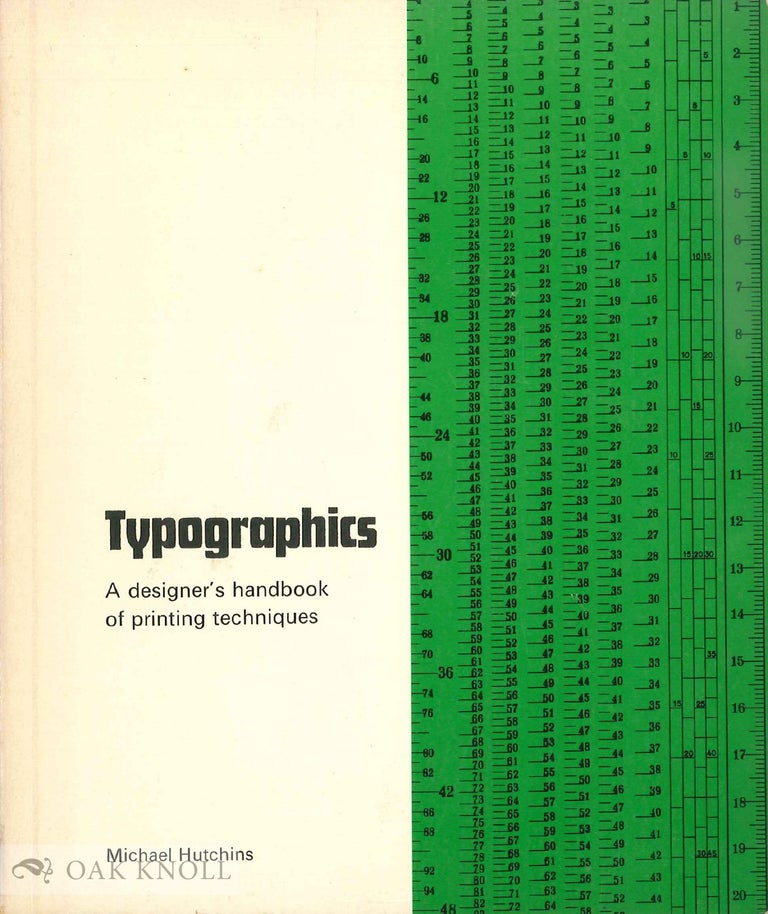 Order Nr. 31184 TYPOGRAPHICS, A DESIGNER'S HANDBOOK OF PRINTING TECHNIQUES. Michael Hutchins.