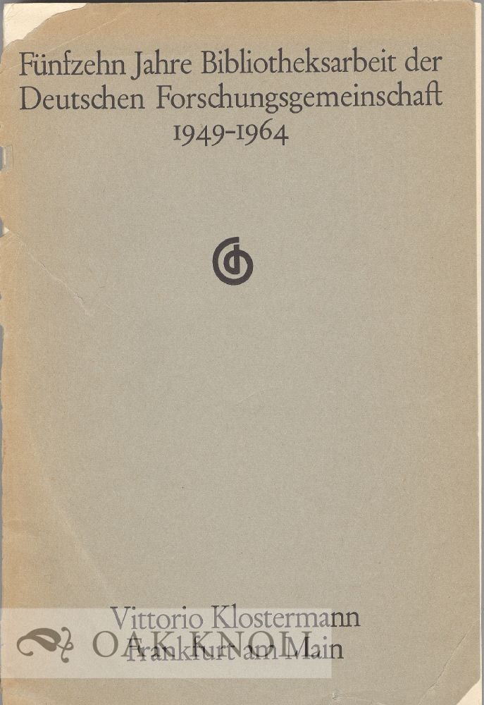 Order Nr. 31329 FÜNFZEHN JAHRE BIBLIOTHEKSARBEIT DER DEUTSCHEN FORSCHUNGSGEMEINSCHAFT 1949-1964, ERGEBNISSE UND PROBLEME. Wieland Und Dieter Oertel Schmidt.