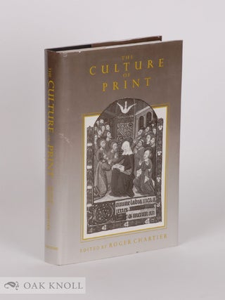Order Nr. 31369 THE CULTURE OF PRINT, POWER AND THE USES OF PRINT IN EARLY MODERN EUROPE. Roger...
