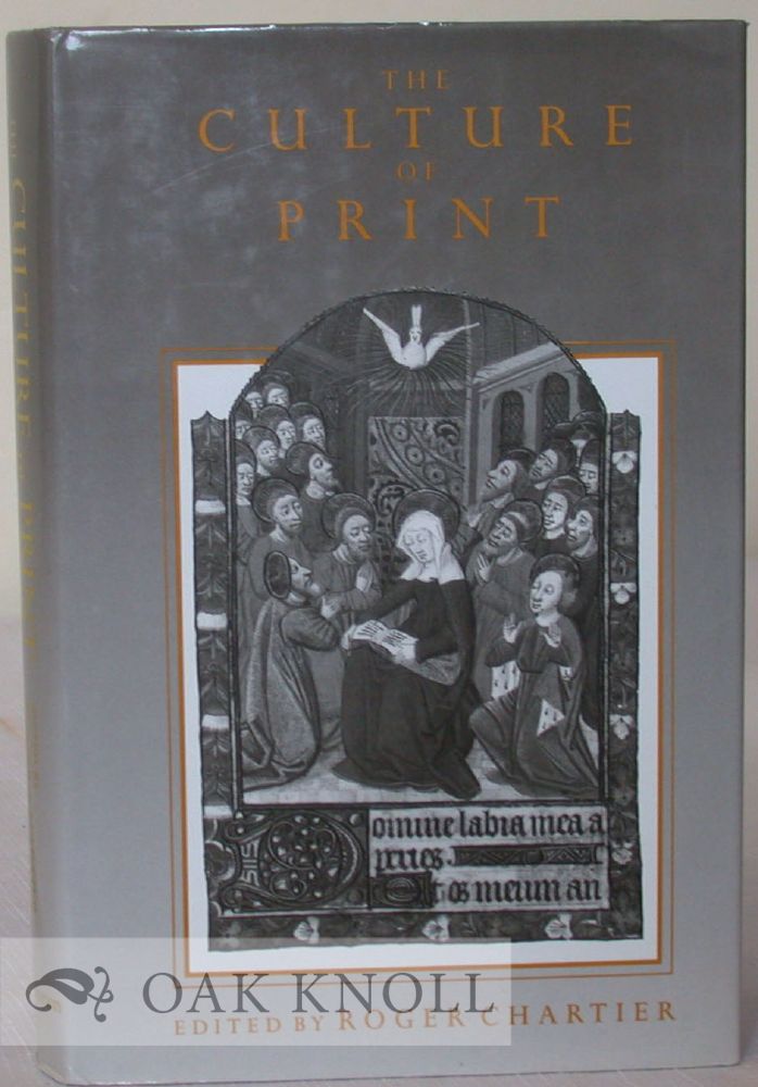 Order Nr. 31369 THE CULTURE OF PRINT, POWER AND THE USES OF PRINT IN EARLY MODERN EUROPE. Roger Chartier.