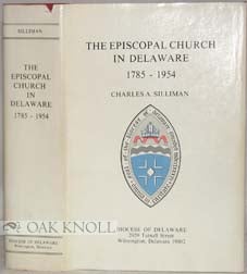 Order Nr. 31611 THE EPISCOPAL CHURCH IN DELAWARE, 1785-1954. Charles A. Silliman