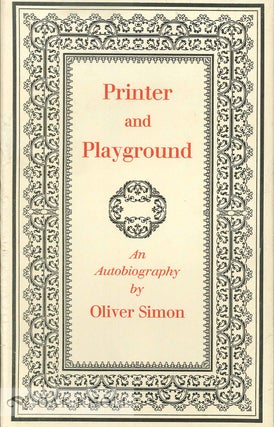 Order Nr. 31664 PRINTER AND PLAYGROUND, AN AUTOBIOGRAPHY. Oliver Simon