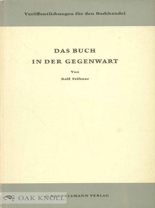 Order Nr. 31711 BUCH IN DER GEGENWART, EINE EMPIRISCH-SOZIALWISSENSCHAFTLICHE UNTERSUCH. Rolf...