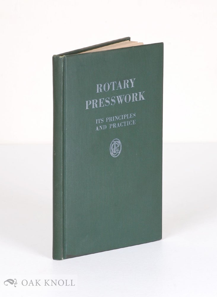 Order Nr. 31716 ROTARY PRESSWORK, ITS PRINCIPLES AND PRACTICE, A MANUAL FOR THE USE OF APPRENTICE PRESSMEN AND JOURNEYMAN PRESSMEN IN THE MAGAZINE PRESS DIVISION. Harry J. Wigo.