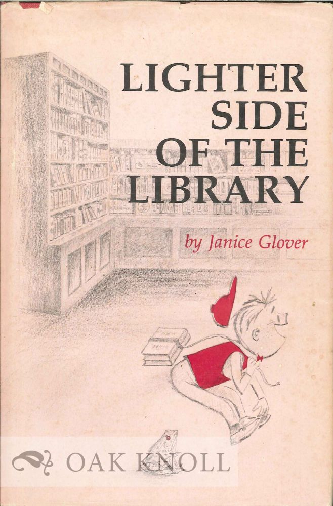 Order Nr. 31859 THE LIGHTER SIDE OF THE LIBRARY. Janice Glover.