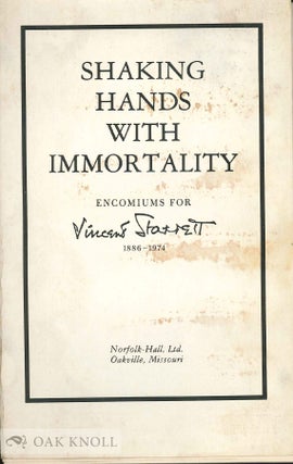Order Nr. 31864 SHAKING HANDS WITH IMMORTALITY, ENCOMIUMS FOR VINCENT STARRETT, 1886-1 974