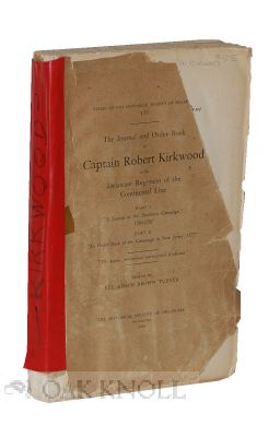 JOURNAL AND ORDER BOOK OF CAPTAIN ROBERT KIRKWOOD OF THE DELAWARE REGI MENT OF THE CONTINENTAL LINE. Joseph Brown Turner.
