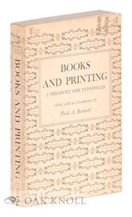 Order Nr. 32192 BOOKS AND PRINTING, A TREASURY FOR TYPOPHILES. Paul A. Bennett