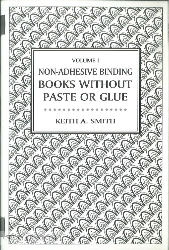 Order Nr. 32473 NON-ADHESIVE BINDING, BOOKS WITHOUT PASTE OR GLUE. Keith A. Smith.