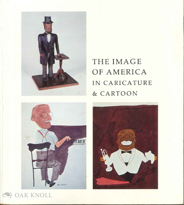 Order Nr. 32735 THE IMAGE OF AMERICA IN CARICATURE & CARTOON. Ron Tyler.