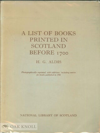 Order Nr. 32937 A LIST OF BOOKS PRINTED IN SCOTLAND BEFORE 1700 INCLUDING THOSE PRINTED FURTH OF...