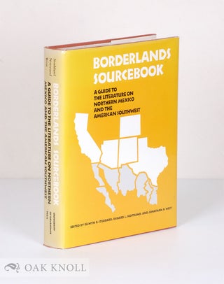 Order Nr. 33081 BORDERLANDS SOURCEBOOK, A GUIDE TO THE LITERATURE ON NORTHERN MEXICO AND AMERICAN...