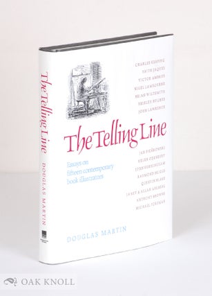 Order Nr. 33111 THE TELLING LINE, ESSAYS ON FIFTEEN CONTEMPORARY BOOK ILLUSTRATORS. Douglas Martin