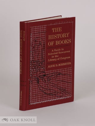 Order Nr. 33477 THE HISTORY OF BOOKS, A GUIDE TO SELECTED RESOURCES IN THE LIBRARY OF CONGRESS....