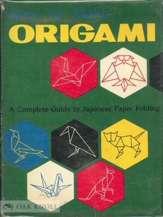 Order Nr. 33596 HOW TO MAKE ORIGAMI, THE JAPANESE ART OF PAPER FOLDING. Isao Honda