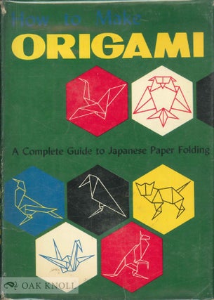 Order Nr. 33596 HOW TO MAKE ORIGAMI, THE JAPANESE ART OF PAPER FOLDING. Isao Honda