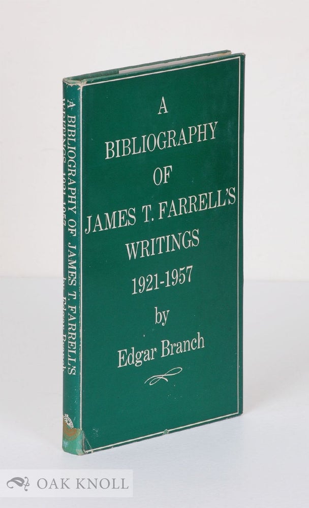 Order Nr. 33635 BIBLIOGRAPHY OF JAMES T. FARRELL'S WRITINGS, 1921-1957. Edgar Branch.