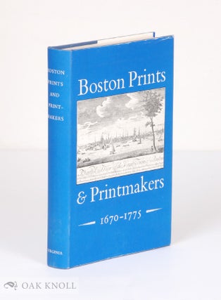 Order Nr. 33669 BOSTON PRINTS AND PRINTMAKERS, 1670-1775. Walter Muir Whitehill