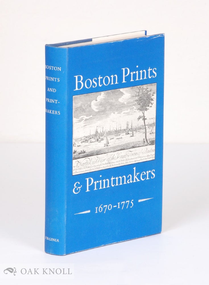 Order Nr. 33669 BOSTON PRINTS AND PRINTMAKERS, 1670-1775. Walter Muir Whitehill.
