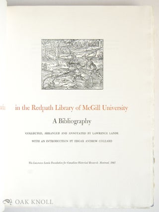 THE LAWRENCE LANDE COLLECTION OF CANADIANA IN THE REDPATH LIBRARY OF MCGILL UNIVERSITY, A BIBLIOGRAPHY.