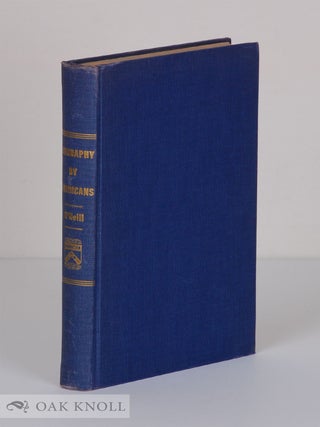 Order Nr. 33799 BIOGRAPHY BY AMERICANS, 1658-1936, A SUBJECT BIBLIOGRAPHY. Edward O'Neill